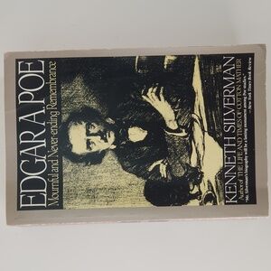 Edgar A Poe: Mournful And Never-ending Rememberance, SC, Kenneth Silverman, '92